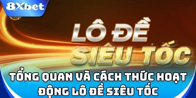 Lô Đề Siêu Tốc – Cơ hội trúng lớn trong phút chốc!