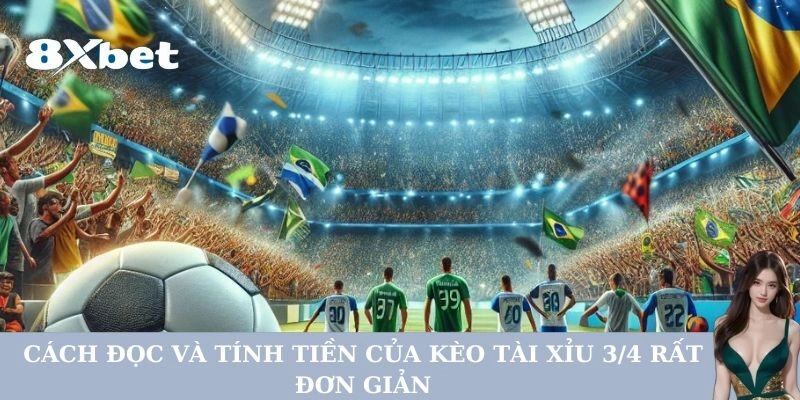 Bí Kíp Thắng Lớn Khi Tham Gia Kèo Tài Xỉu 3/4 Tại 8xbet