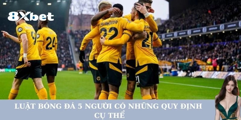 Luật Bóng Đá 5 Người có những quy định cụ thể