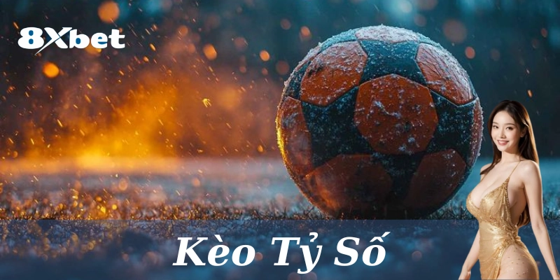 Những loại kèo cơ bản